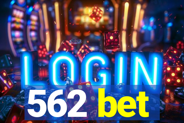 562 bet